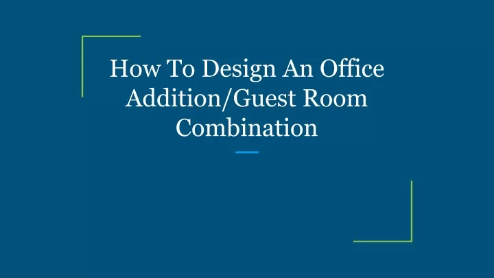 how to design an office addition guest room