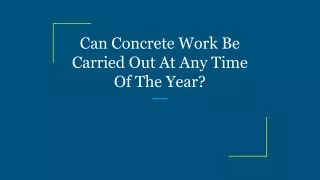Can Concrete Work Be Carried Out At Any Time Of The Year_