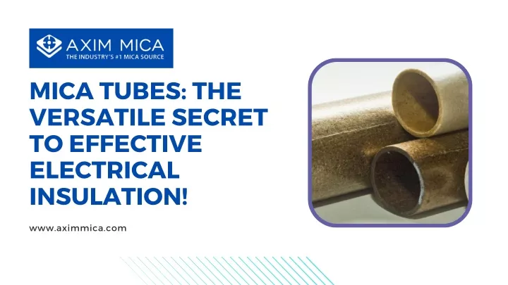 mica tubes the versatile secret to effective