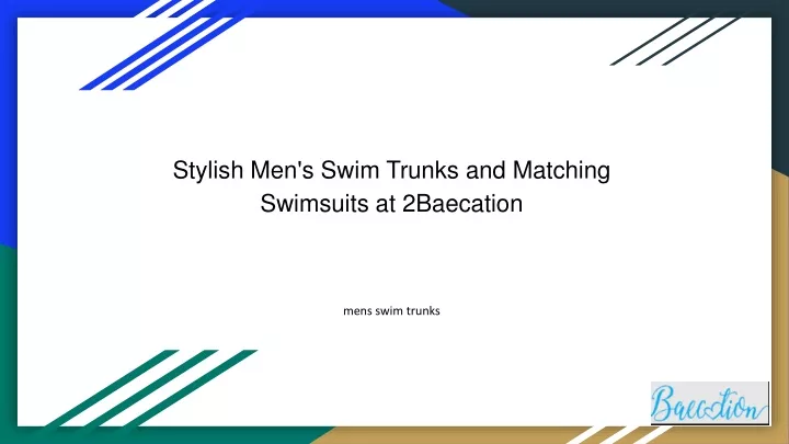 stylish men s swim trunks and matching swimsuits at 2baecation