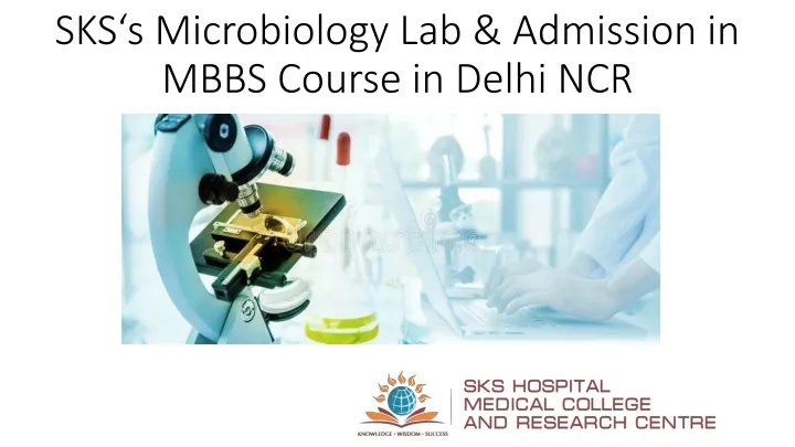 sks s microbiology lab admission in mbbs course in delhi ncr