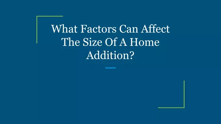 what factors can affect the size of a home