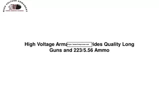 High Voltage Armament Provides Quality Long Guns and 2235.56 Ammo