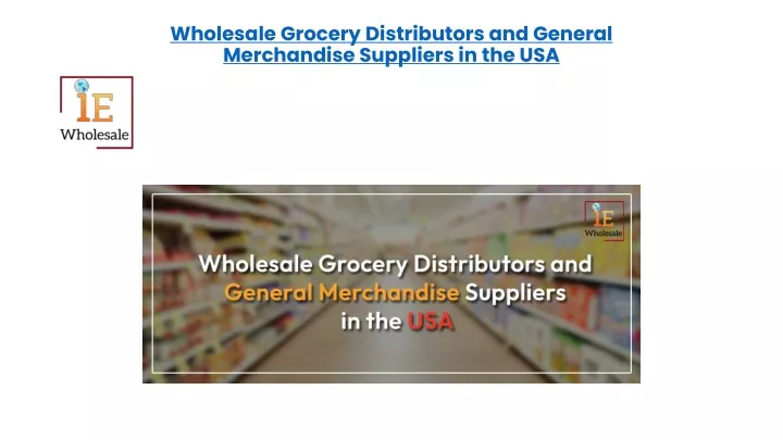 wholesale grocery distributors and general merchandise suppliers in the usa