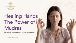 Healing Hands The Power Of Mudras | Sattva Connect
