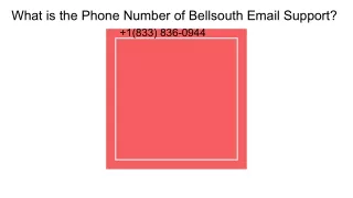 What is the Phone Number of BellSouth Email Support? 1833.836.0944