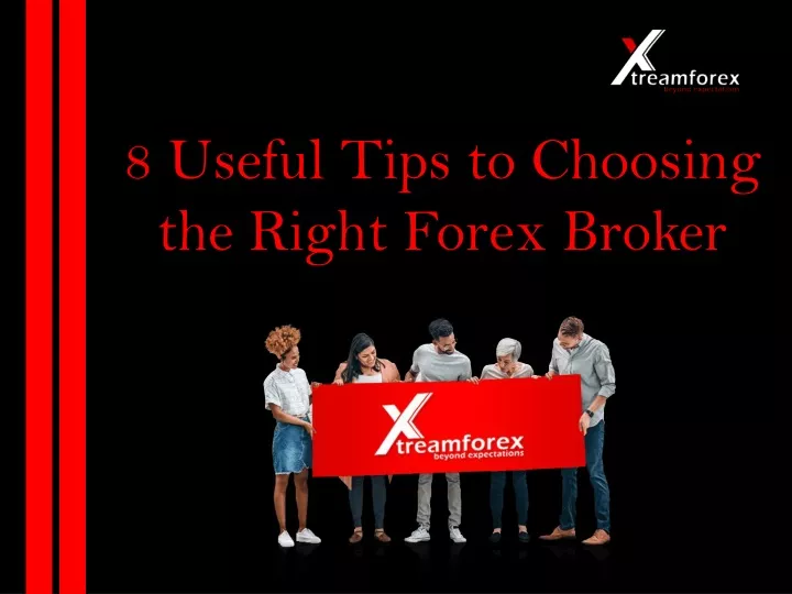 8 useful tips to choosing the right forex broker