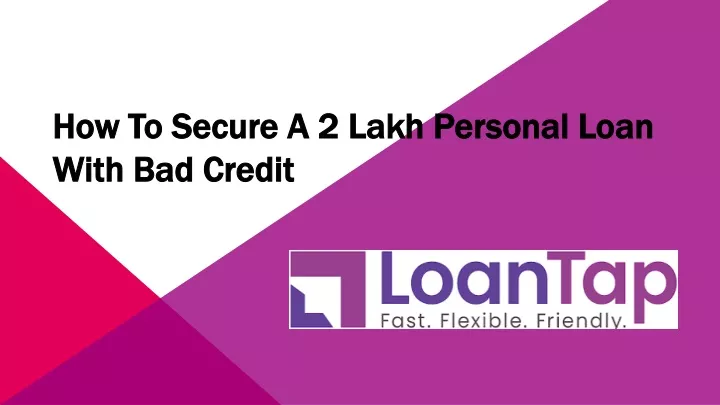 how to secure a 2 lakh personal loan with bad credit