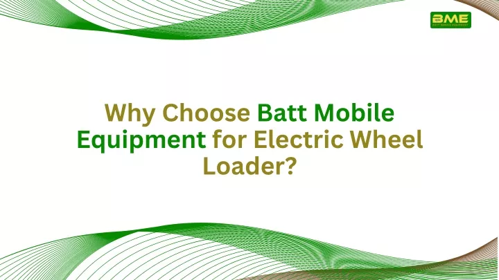 why choose batt mobile equipment for electric