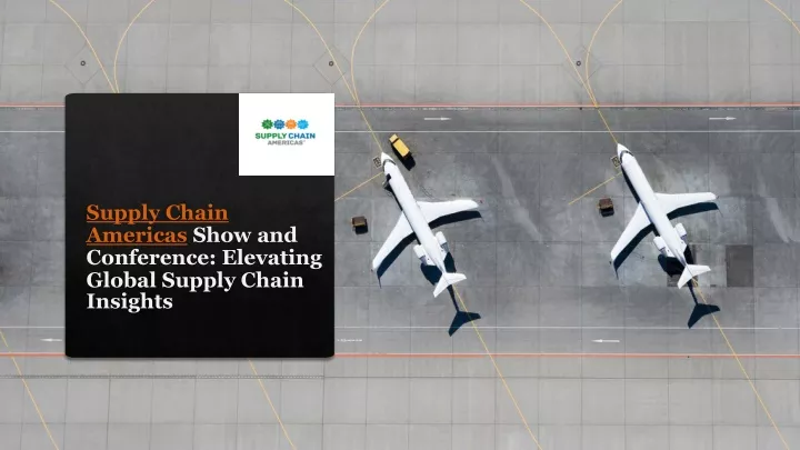 supply chain americas show and conference elevating global supply chain insights