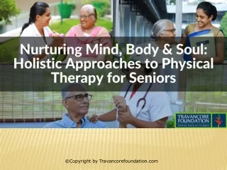 Nurturing Mind, Body & Soul: Holistic Approaches to Physical Therapy for Seniors