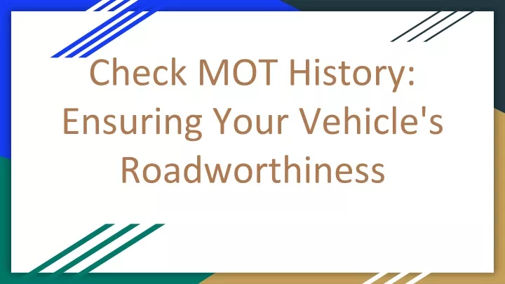 check mot history ensuring your vehicle s roadworthiness