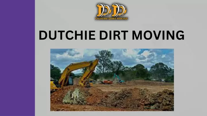 dutchie dirt moving