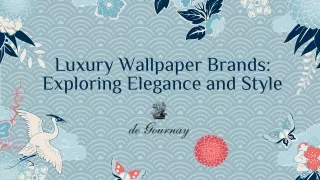Luxury Wallpaper Brands-Exploring Elegance and Style