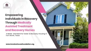Empowering Individuals in Recovery Through Medically Assisted Treatment and Recovery Homes