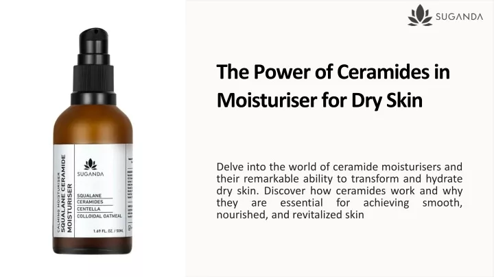 the power of ceramides in moisturiser for dry skin