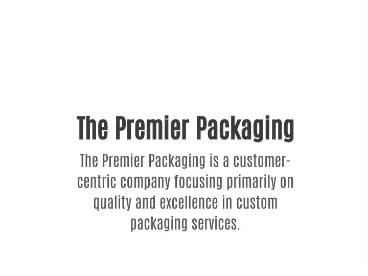 the premier packaging the premier packaging