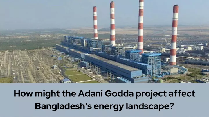 how might the adani godda project affect