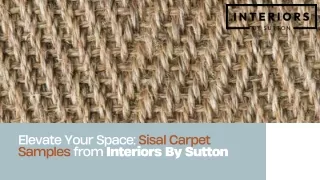 Elevate Your Space Sisal Carpet Samples from Interiors By Sutton