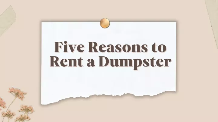 five reasons to rent a dumpster