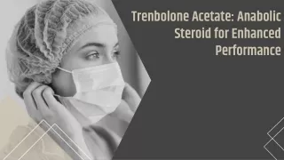 Trenbolone Acetate: Anabolic Steroid for Enhanced Performance
