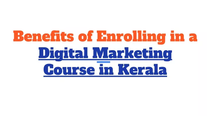 benefits of enrolling in a digital marketing
