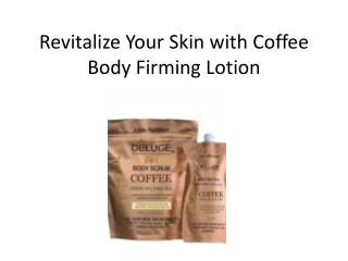 revitalize your skin with coffee body firming