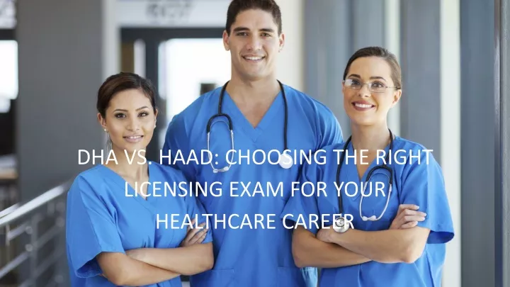 dha vs haad choosing the right licensing exam