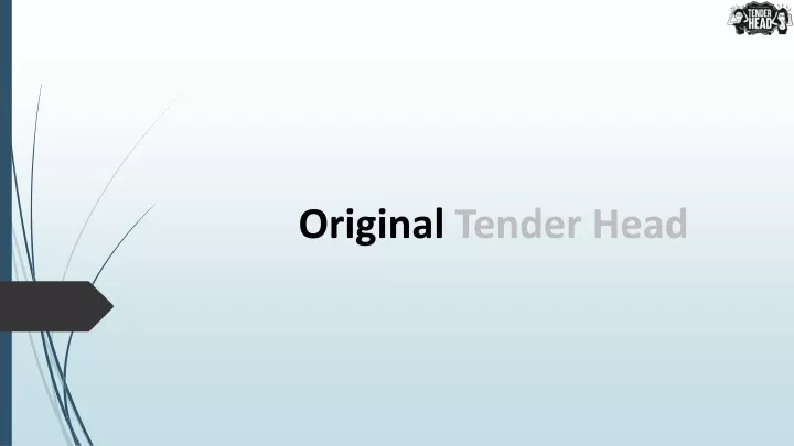 original tender head