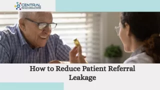 How to Reduce Patient Referral Leakage