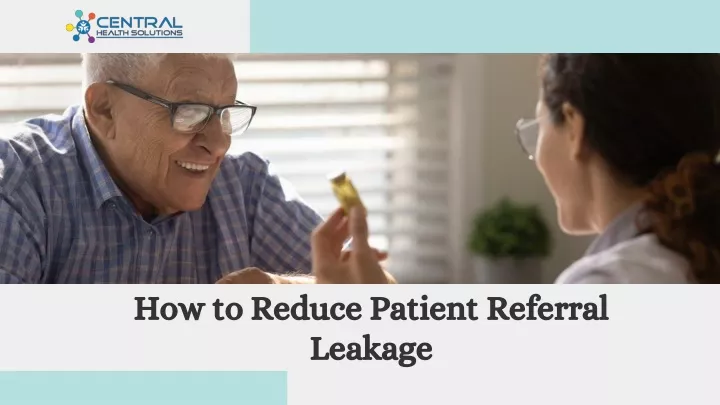 how to reduce patient referral leakage