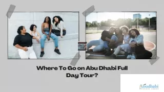 Where To Go on Abu Dhabi Full Day Tour