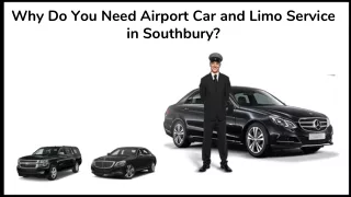 Why Do You Need Airport Car and Limo Service in Southbury?