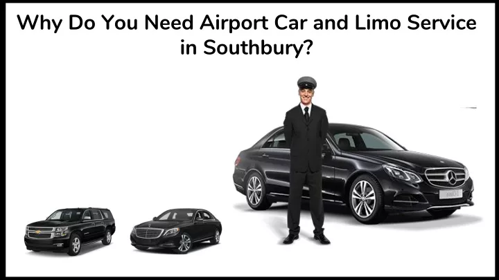 why do you need airport car and limo service