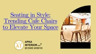 Trending Cafe Chairs to Elevate Your Space