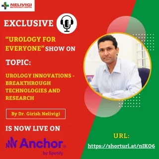 Podcast: Urology Innovation & Technologies | Nelivigi Urology Hospital Bellandur