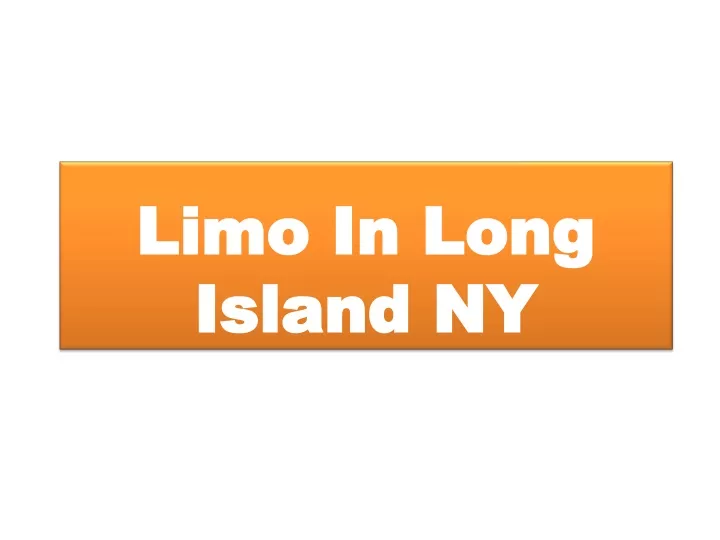limo limo in long in long island ny island ny