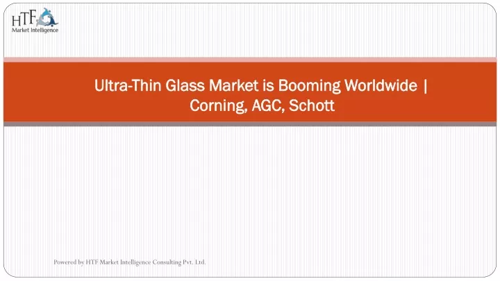 ultra thin glass market is booming worldwide corning agc schott