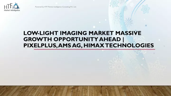 low light imaging market massive growth opportunity ahead pixelplus ams ag himax technologies