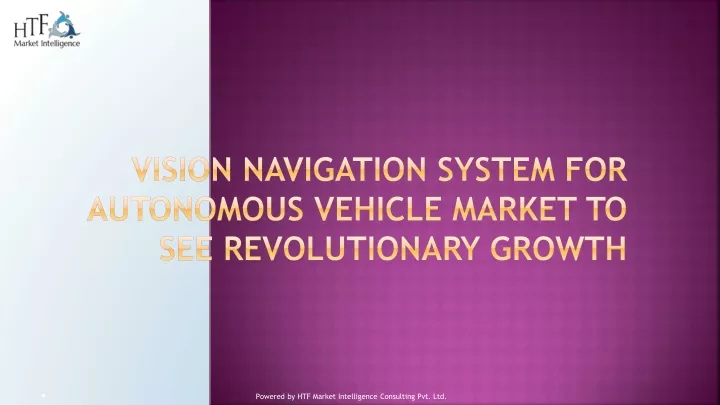 vision navigation system for autonomous vehicle market to see revolutionary growth