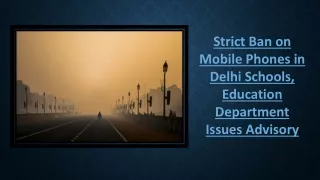 Strict Ban on Mobile Phones in Delhi Schools