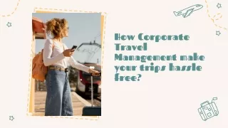 How Corporate Travel Management make your trips hassle free_