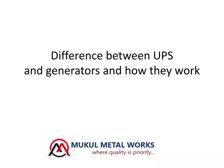 difference between ups and generators and how they work