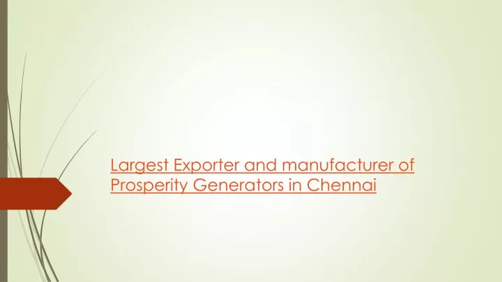 largest exporter and manufacturer of prosperity generators in chennai