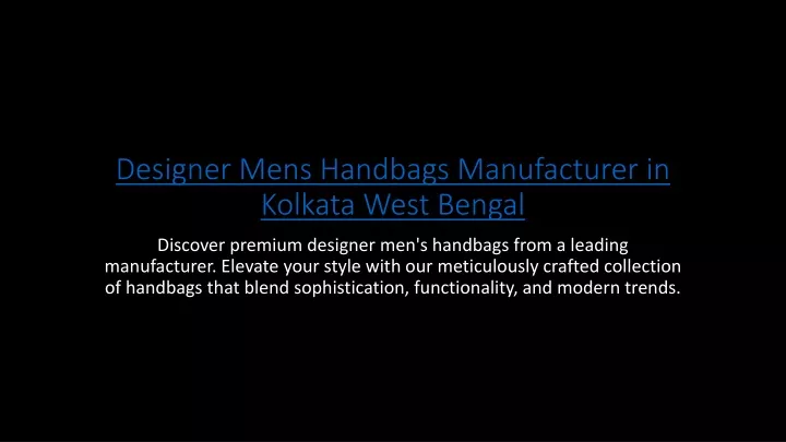 designer mens handbags manufacturer in kolkata west bengal
