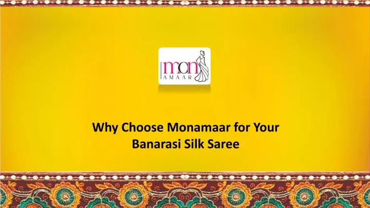 why choose monamaar for your banarasi silk saree