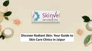 Discover Radiant Skin Your Guide to Skin Care Clinics in Jaipur