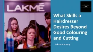 What Skills a Hairdresser Desires Beyond Good Colouring and Cutting
