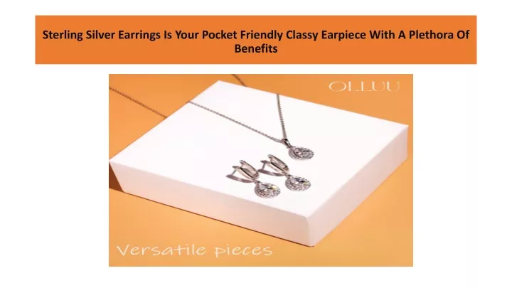 sterling silver earrings is your pocket friendly classy earpiece with a plethora of benefits