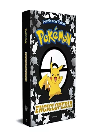 [PDF READ ONLINE] Enciclopedia Pokémon (Colección Pokémon)